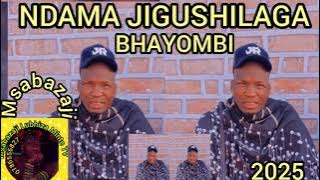 NDAMA JIGUSHILAGA BHAYOMBI___lubhiza Minte TV Msabazaji 2025