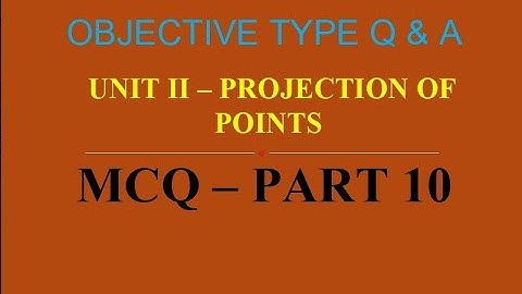 MCQ ON PROJECTION OF POINTS | UNIT II | PART 10 | 20 MCQs WITH ANSWERS | Q & A | ASHWIN PRABHU G