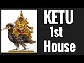 Ketu in First House ( South Node in 1st House)