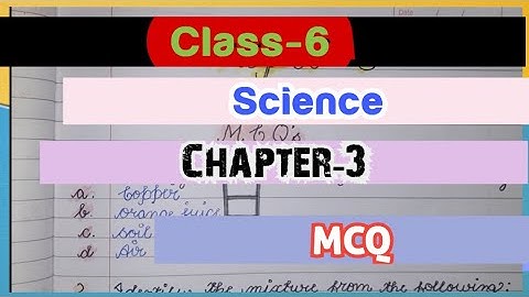 Class-6 Science || Chapter -3 Separation of substances || MCQ