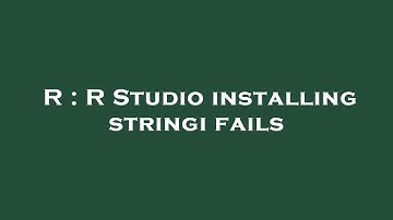R : R Studio installing stringi fails