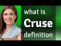 Cruse • what is CRUSE meaning