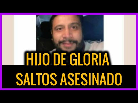 Hijo de Gloria Saltos asesinado