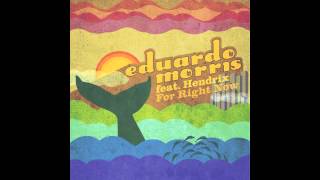 Eduardo Morris - For Right Now (feat. Hendrix) Resimi