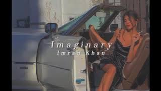 Imran Khan - Imaginary - [ slowed & reverb ]