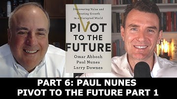 Pivot to the Future Part 1 with Paul Nunes