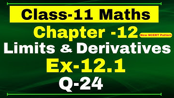 Ex-12.1 Q-24 | Class 11 Maths | Chapter 12 ( Limits and Derivatives ) | NCERT Math