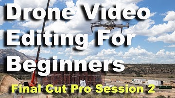 Beginners Drone Video Editing - Final Cut Pro Session 2 - Editing In The Timeline.