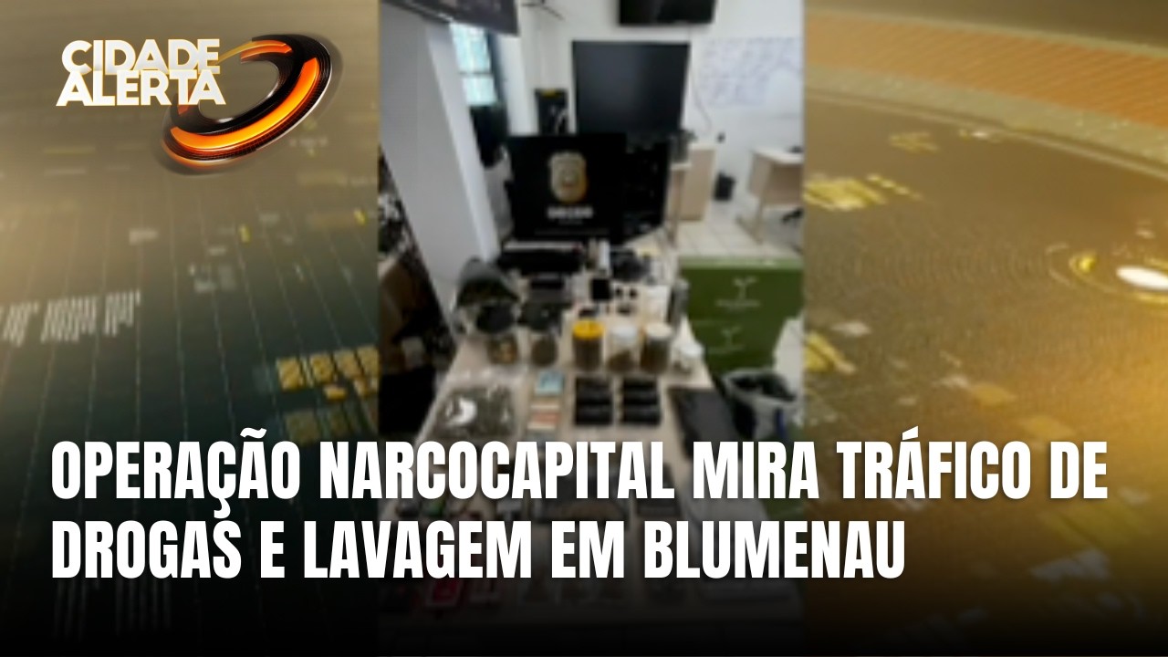 Operação NarcoCapital mira tráfico de drogas e lavagem em Blumenau