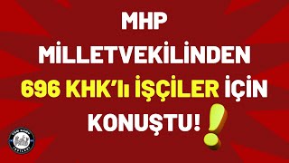 Mhp Mi̇lletveki̇li̇ 696 Khklı İşçi̇ler İçi̇n Konuştu Sorunlar Çiğ Gi̇bi̇ Buyuyor