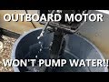 Outboard Motor Won't Pump Water