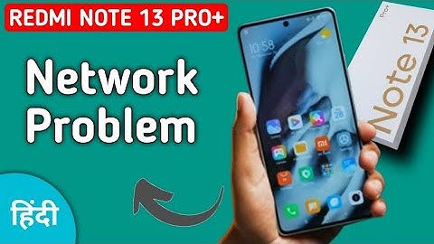 redmi note 13 Pro Plus mein network problem kaise theek Karen, how to solve network problem in redmi
