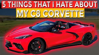 5 Things I HATE about my 2021 C8 Corvette | Watch b4 you buy a C8