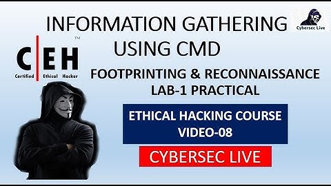 Information Gathering using CMD | Lab-1 | Module-02 | Ethical Hacking Course Vdeo-08 | Cybersec Live