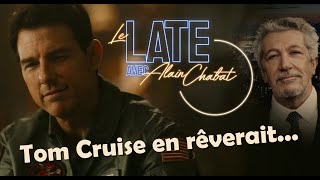 Le Late de Chabat : Tom Cruise en rêverait...