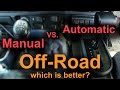 Manual Vs Automatic Off Road Manual Vs Automatic Off Road