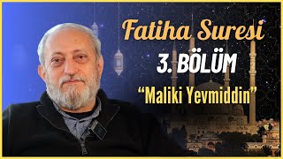 Fatiha Suresi 3 Bölüm Maliki Yevmiddin 