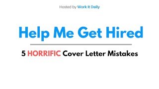 5 Horrific Cover Letter Mistakes | Help Me Get Hired LIVE