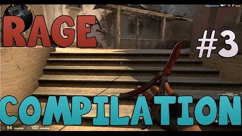 CS:GO - Rage Compilation #3!