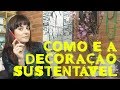 EXISTE ESTILO NA DECORAÇÃO SUSTENTÁVEL? - #reformasustentável Parte 3