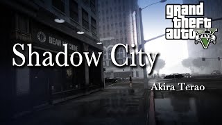 Shadow City～寺尾聰【GTA5】