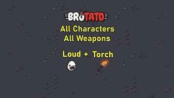 [107/787] Brotato - All Characters - All Weapons - Abyss - D5 - Loud + Torch
