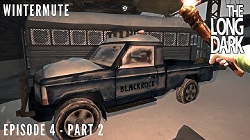 The Long Dark: Wintermute - Episode 4 | Part 2 - Time To Save The Day