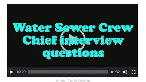 Water Sewer Crew Chief interview questions