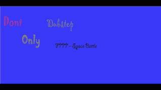 F777 - Space battle // Don´tOnly Dubstep