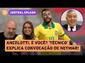 'Ancelotti' explica convocação de Neymar para a Copa do Mundo!