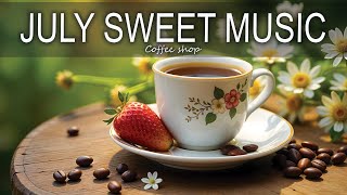 Download Lagu July Sweet Music ☕ Positive Bossa Nova Instrumental for Working, Studying, and Great Moods MP3 Download Lagu July Sweet Music ☕ Positive Bossa Nova Instrumental for Working, Studying, and Great Moods MP3