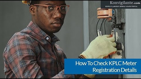 How To Check KPLC Meter Registration Details