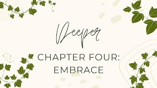 Deeper Chapter 4: Embrace