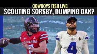 #Cowboys Fish Live: 'The Next Rodgers/Cam/Caleb/Mahomes/Stafford'? Scouting Sorsby, Dumping Dak?