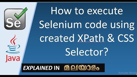 How to execute Selenium code using created XPath & CSS Selector?  Selenium tutorial series - 21