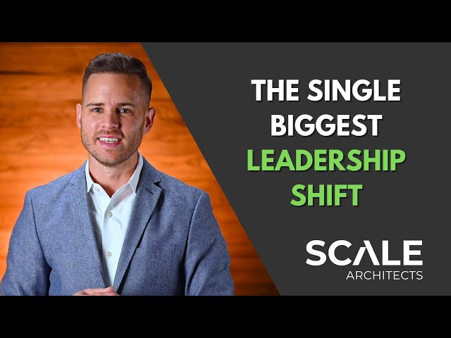 The Single Biggest Leadership Shift