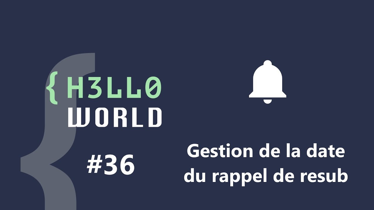 HW #36 - Gestion de la date du rappel de resub HW #36 - Gestion de la date du rappel de resub