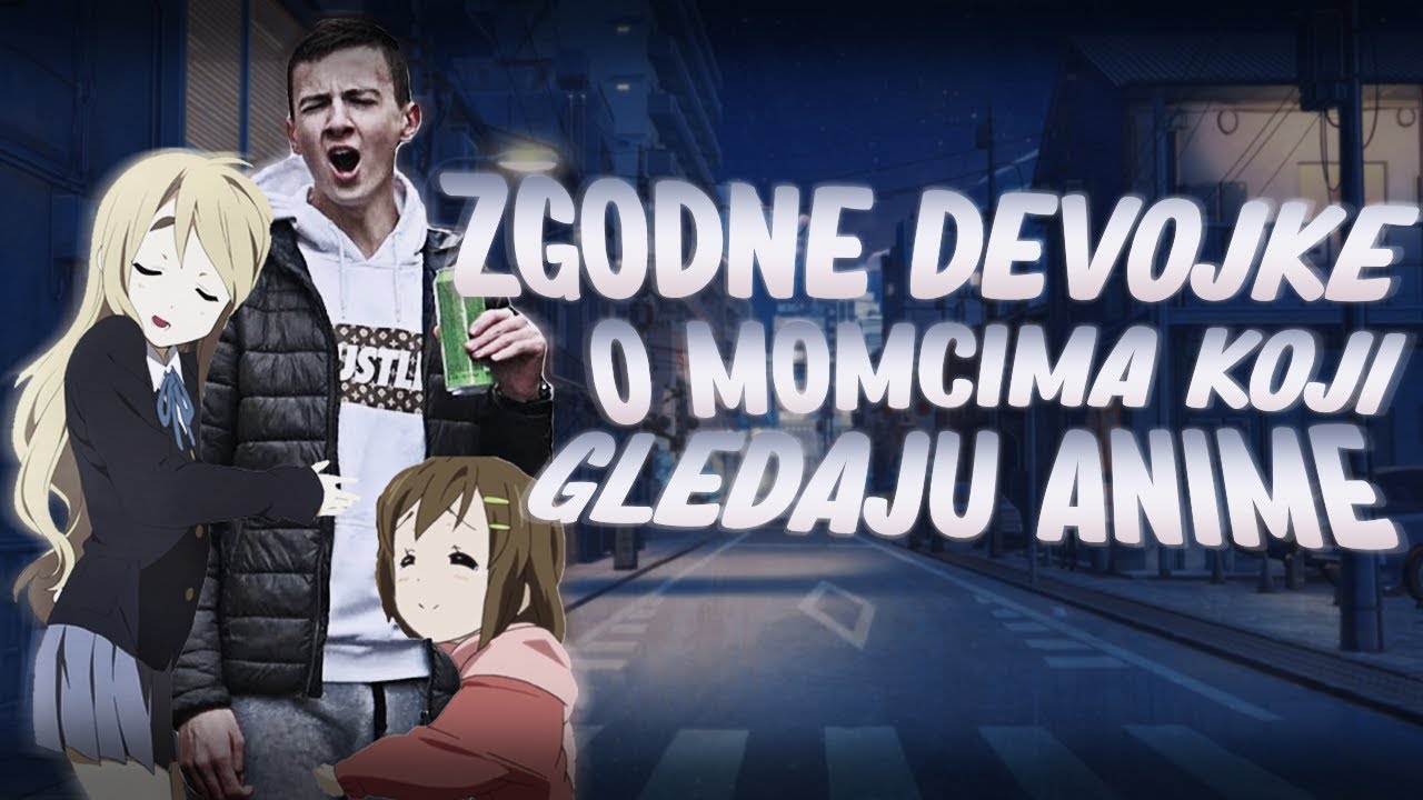 ZGODNE DEVOJKE O MOMCIMA KOJI GLEDAJU ANIME *GAGI MAGIJA*