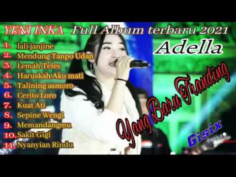 Yeni Inka full album om Adella | lali janjine | dino minggu sing tak tunggu | viralkan