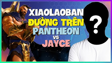 XiaoLaoBan Thách Đấu: Pantheon LÀM CHỦ TOP Với Cơ Chế Outplay Khét Lẹt! Vietsub