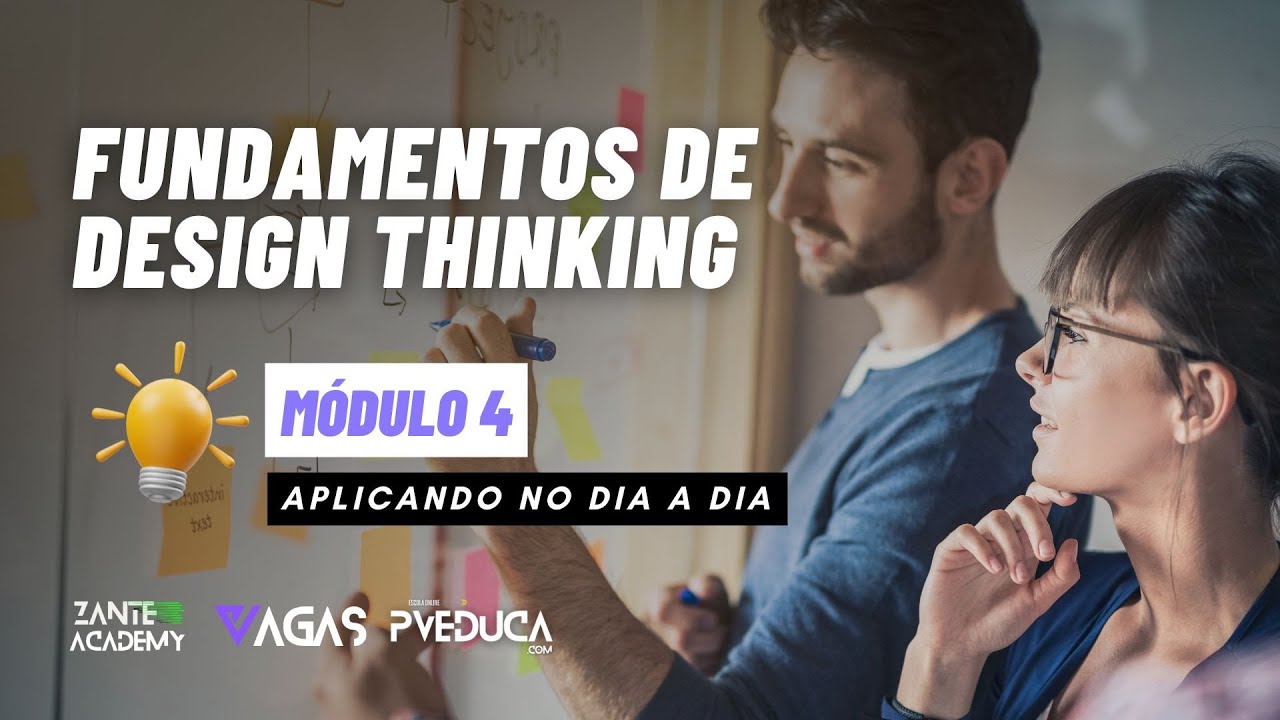 4️⃣ Curso Gratuito de Fundamentos de Design Thinking | Aula 4 – Aplicando no Dia a Dia