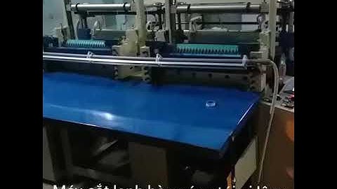 Máy cắt lạnh hàn nóng túi ni lông.