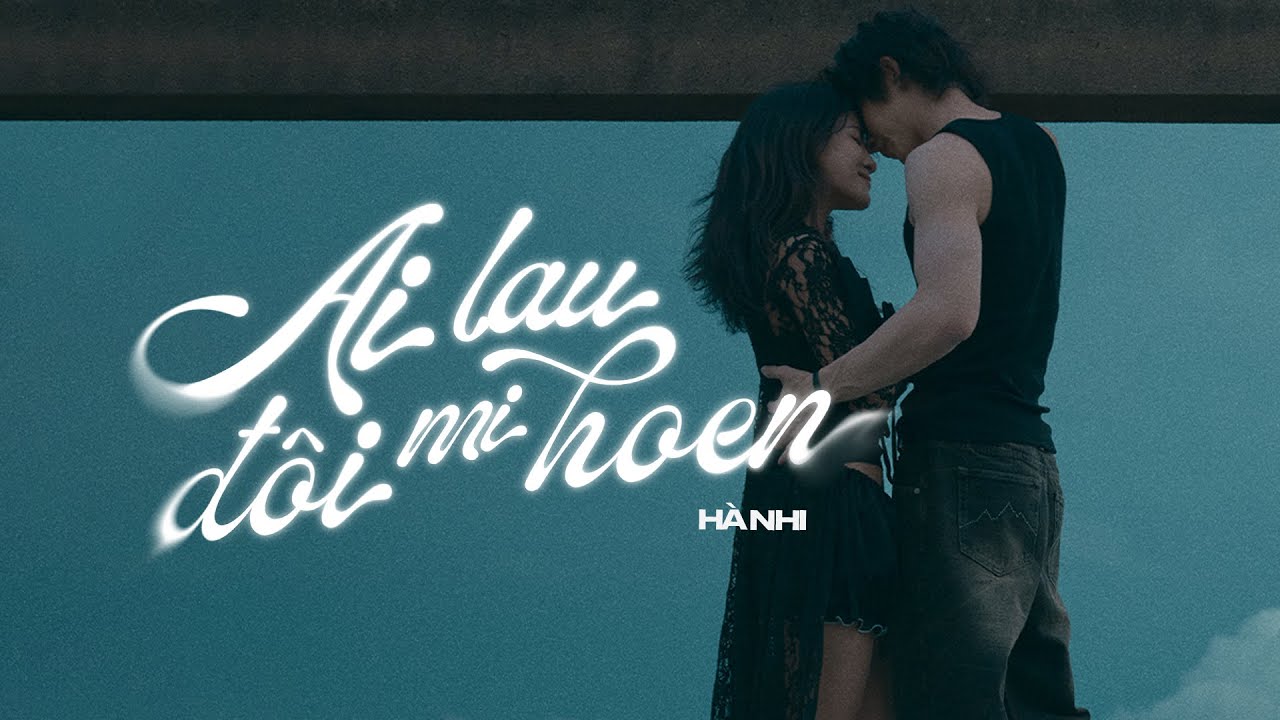 Hà Nhi - Ai Lau Đôi Mi Hoen | Official Music Video