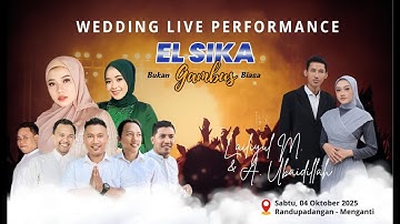 🔴WEDDING LIVE PERFORMANCE | THE WEDDING OF LAILIYUL M & A. UBAIDILLAH | BERSAMA EL SIKA