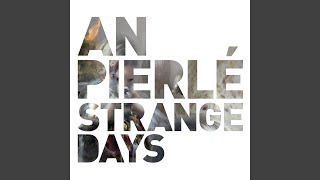 Video thumbnail of "An Pierlé - Strange Days"