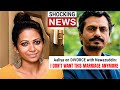 Bollywood actor Nawazuddin Siddiqui’s wife files a divorce, sends legal notice