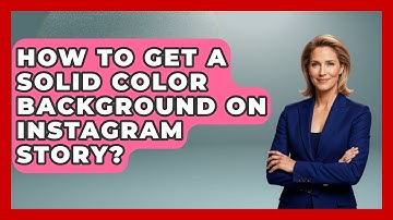 How To Get A Solid Color Background On Instagram Story? - Everyday-Networking