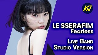 LE SSERAFIM - FEARLESS [Live Band Studio Version]