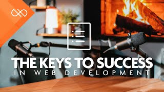 The Keys To Success in Web Development | #SimplyAdvice