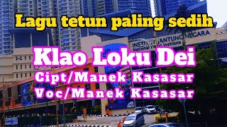 Lagu tetun Timor terbaru 2022 yang paling sedih Klao Luku Dei cipt/voc Manek kasasar